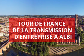 tour de France Transmission d'entreprise Albi